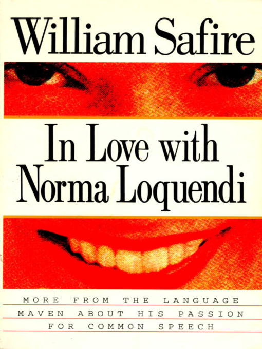 Title details for In Love with Norma Loquendi by William Safire - Available